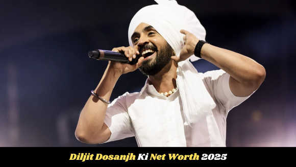 Diljit Dosanjh Net Worth 2025